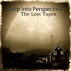 Deep Into Perspectives : The Lost Tapes